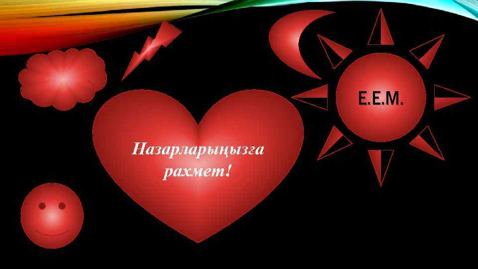 E. E. M. Назарларыңызға рахмет! 