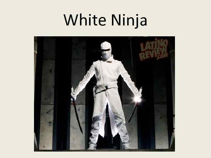 White Ninja 