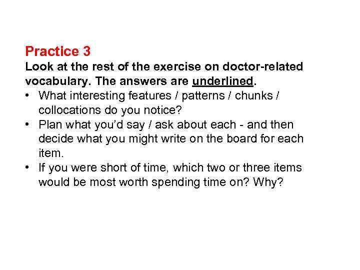 Practice 3 Look at the rest of the exercise on doctor-related vocabulary. The answers