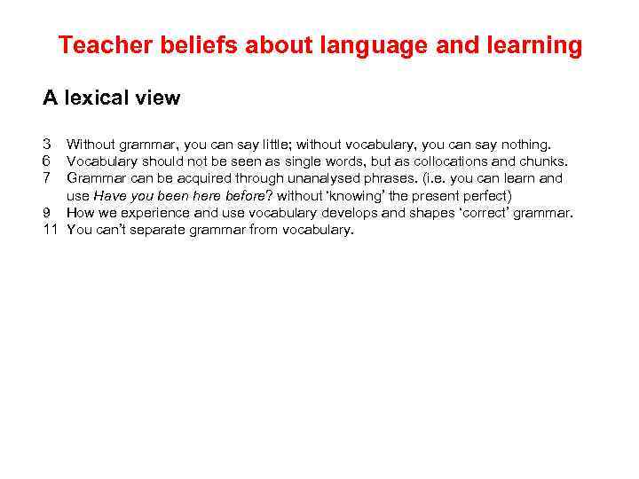 Teacher beliefs about language and learning A lexical view 3 Without grammar, you can