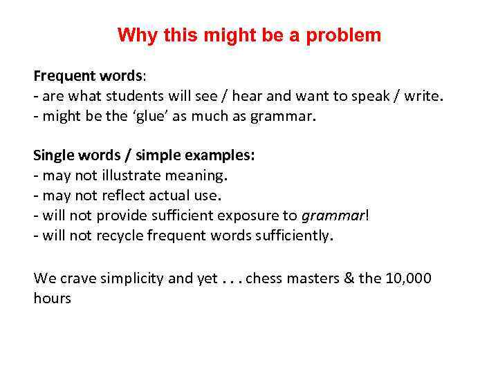 Why this might be a problem Frequent words: - are what students will see