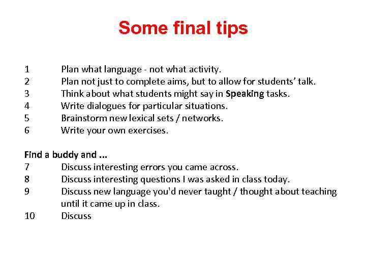 Some final tips 1 1 2 3 4 5 6 Plan what language -