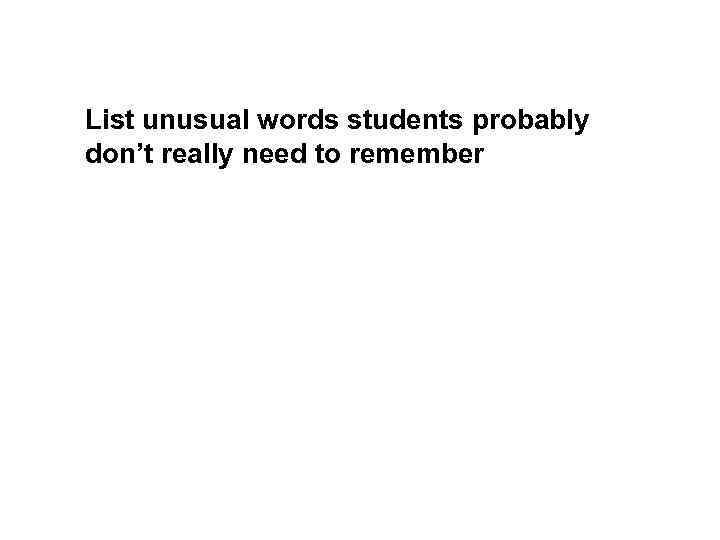 List unusual words students probably don’t really need to remember 