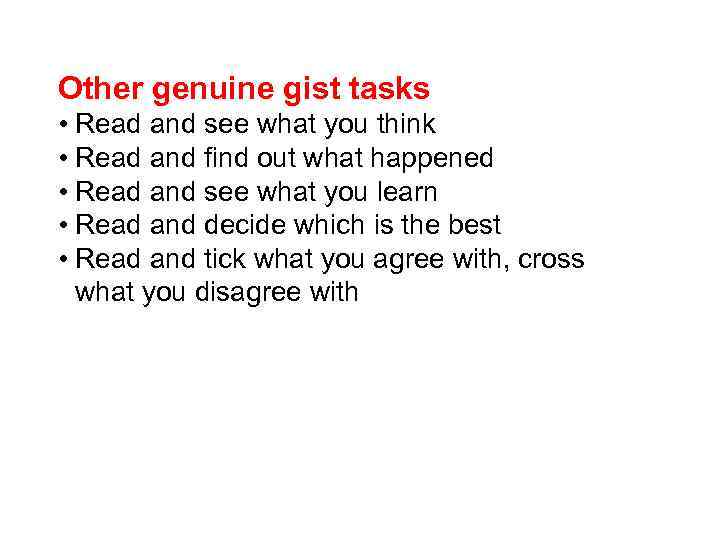 Other genuine gist tasks • Read and see what you think • Read and