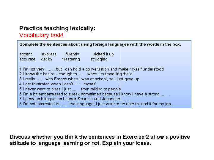 Practice teaching lexically: Vocabulary task! Complete the sentences about using foreign languages with the