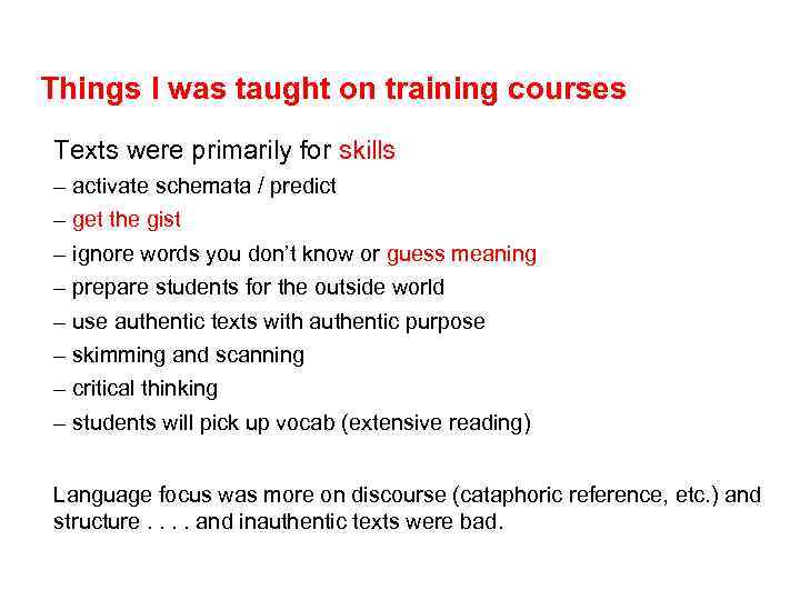 Things I was taught on training courses Texts were primarily for skills – activate