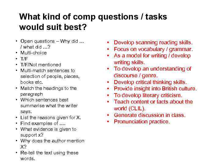 What kind of comp questions / tasks would suit best? • Open questions –