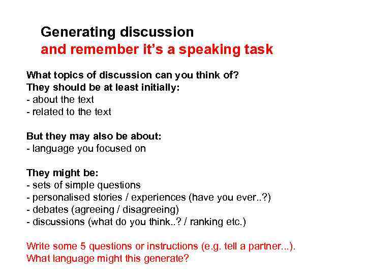 Generating discussion and remember it’s a speaking task What topics of discussion can you