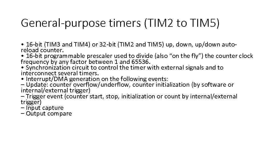 General-purpose timers (TIM 2 to TIM 5) • 16 -bit (TIM 3 and TIM