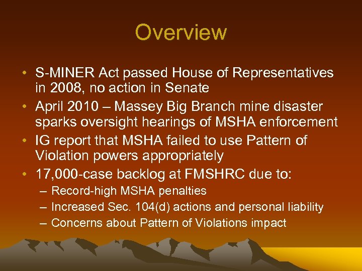 Overview • S-MINER Act passed House of Representatives in 2008, no action in Senate