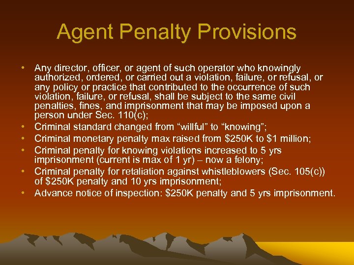 Agent Penalty Provisions • Any director, officer, or agent of such operator who knowingly