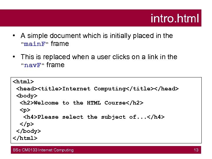 intro. html • A simple document which is initially placed in the "main. F"