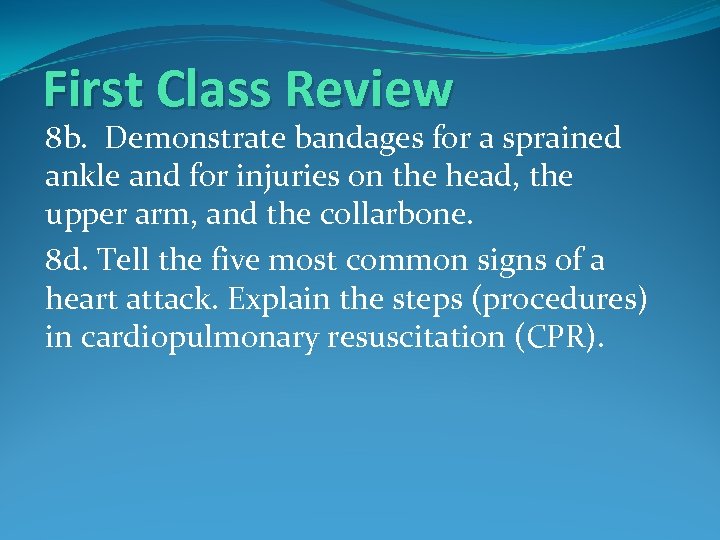 First Class Review 8 b. Demonstrate bandages for a sprained ankle and for injuries