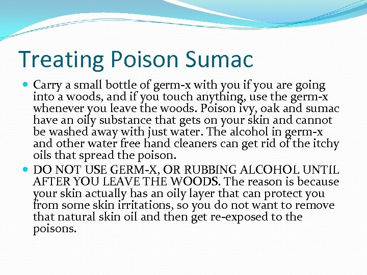 Treating Poison Sumac Carry a small bottle of germ-x with you if you are