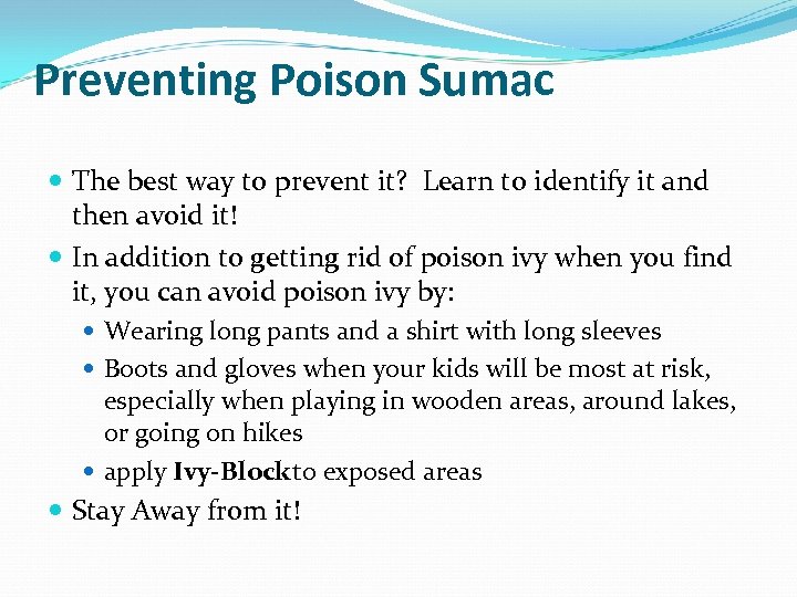 Preventing Poison Sumac The best way to prevent it? Learn to identify it and