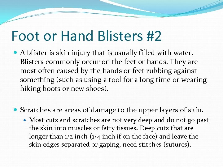 Foot or Hand Blisters #2 A blister is skin injury that is usually filled