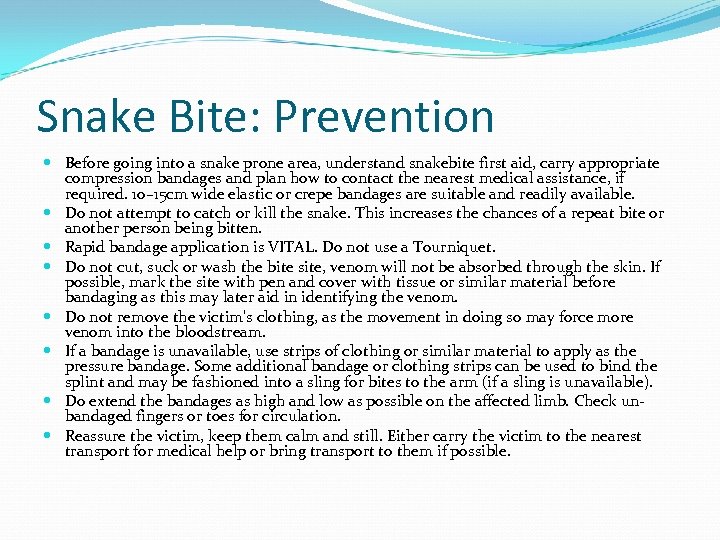 Snake Bite: Prevention Before going into a snake prone area, understand snakebite first aid,