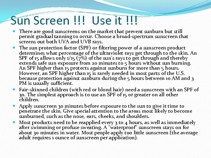 Sun Screen !!! Use it !!! There are good sunscreens on the market that