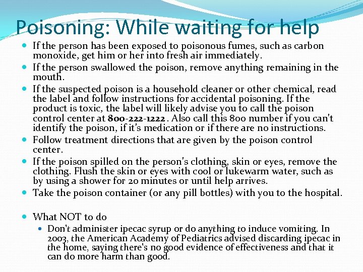 Poisoning: While waiting for help If the person has been exposed to poisonous fumes,