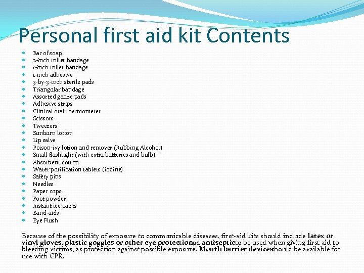 Personal first aid kit Contents Bar of soap 2 -inch roller bandage 1 -inch