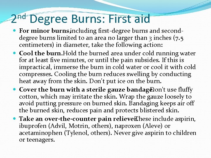 2 nd Degree Burns: First aid For minor burns, including first-degree burns and seconddegree