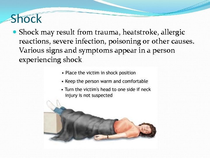 Shock may result from trauma, heatstroke, allergic reactions, severe infection, poisoning or other causes.