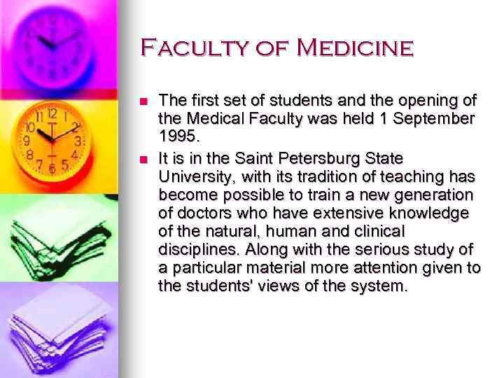 Faculty of Medicine n n The first set of students and the opening of