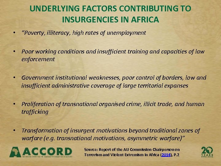 UNDERLYING FACTORS CONTRIBUTING TO INSURGENCIES IN AFRICA • “Poverty, illiteracy, high rates of unemployment