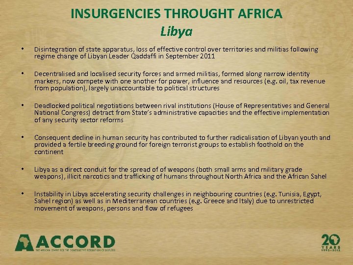 INSURGENCIES THROUGHT AFRICA Libya • Disintegration of state apparatus, loss of effective control over