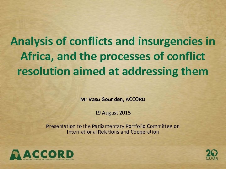 Analysis of conflicts and insurgencies in Africa, and the processes of conflict resolution aimed