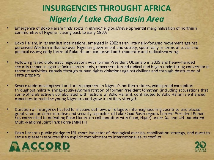 INSURGENCIES THROUGHT AFRICA Nigeria / Lake Chad Basin Area • Emergence of Boko Haram