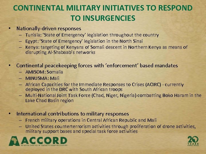 CONTINENTAL MILITARY INITIATIVES TO RESPOND TO INSURGENCIES • Nationally-driven responses – Tunisia: ‘State of