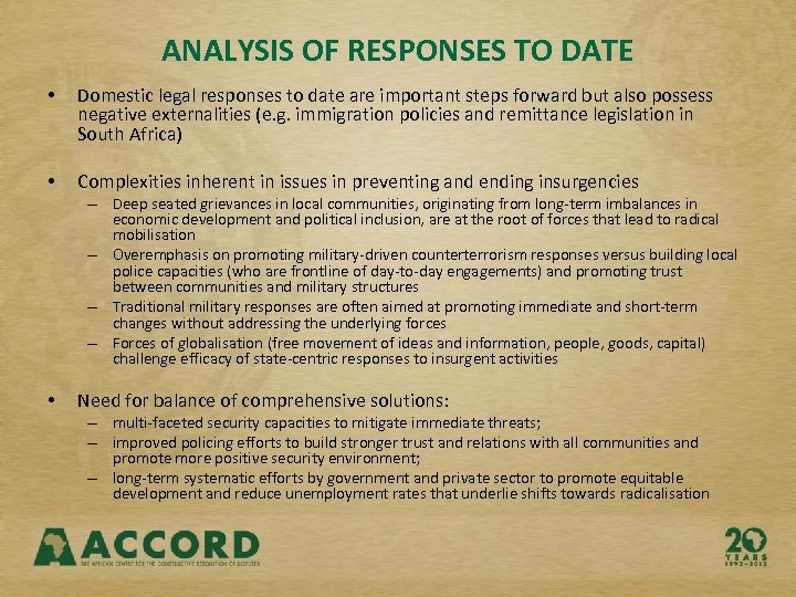 ANALYSIS OF RESPONSES TO DATE • Domestic legal responses to date are important steps