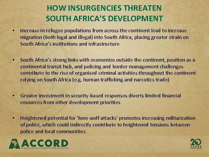 HOW INSURGENCIES THREATEN SOUTH AFRICA’S DEVELOPMENT • Increase in refugee populations from across the