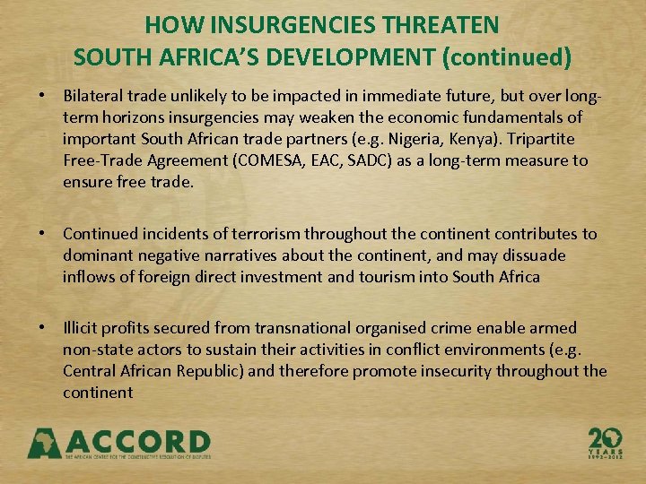 HOW INSURGENCIES THREATEN SOUTH AFRICA’S DEVELOPMENT (continued) • Bilateral trade unlikely to be impacted