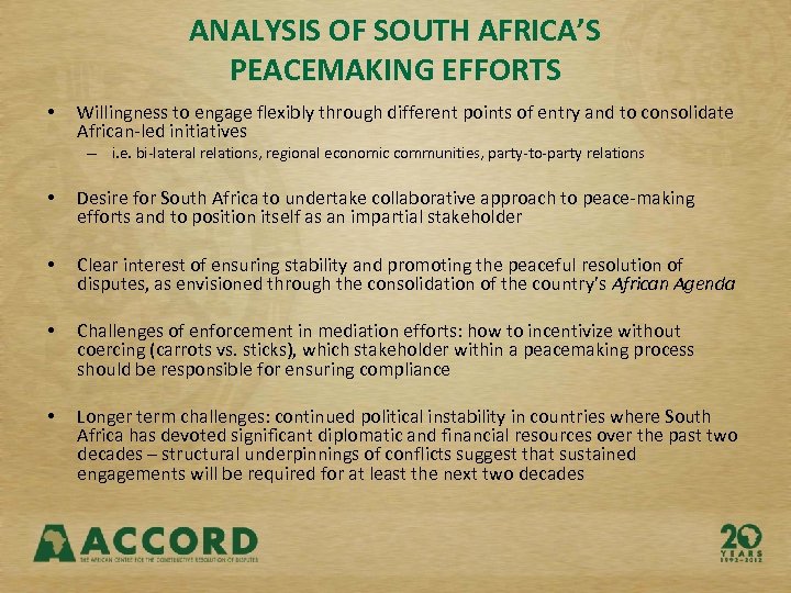 ANALYSIS OF SOUTH AFRICA’S PEACEMAKING EFFORTS • Willingness to engage flexibly through different points