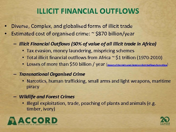 ILLICIT FINANCIAL OUTFLOWS • Diverse, Complex, and globalised forms of illicit trade • Estimated