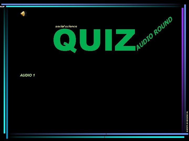 KCP QUIZ ND U social science AU IO D RO AUDIO 1 SOCIELSCIENCE QUIZ