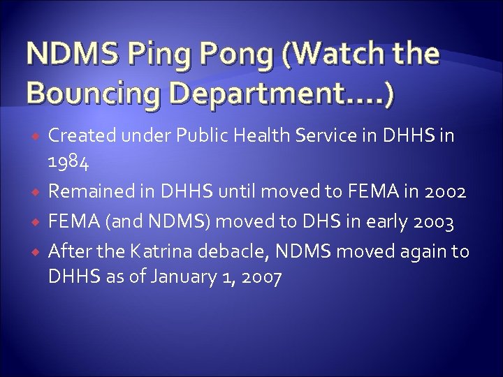 NDMS Ping Pong (Watch the Bouncing Department…. ) Created under Public Health Service in