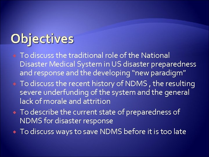 Objectives To discuss the traditional role of the National Disaster Medical System in US