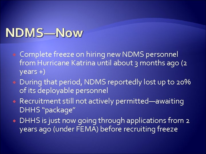 NDMS—Now Complete freeze on hiring new NDMS personnel from Hurricane Katrina until about 3