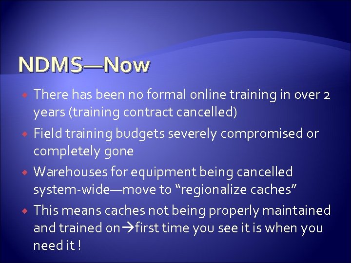 NDMS—Now There has been no formal online training in over 2 years (training contract