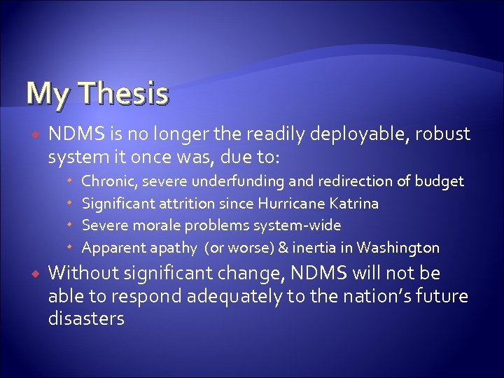 My Thesis NDMS is no longer the readily deployable, robust system it once was,