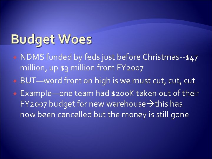 Budget Woes NDMS funded by feds just before Christmas--$47 million, up $3 million from