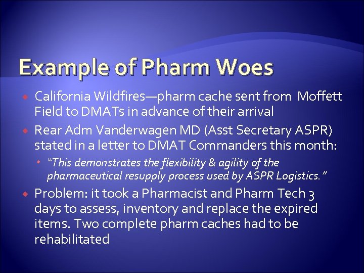 Example of Pharm Woes California Wildfires—pharm cache sent from Moffett Field to DMATs in