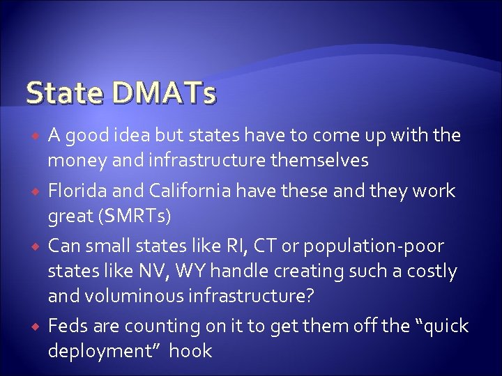 State DMATs A good idea but states have to come up with the money