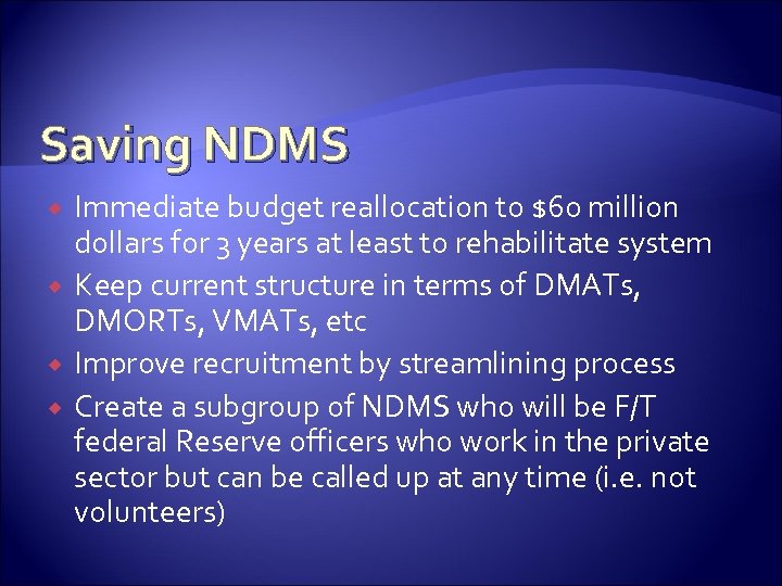 Saving NDMS Immediate budget reallocation to $60 million dollars for 3 years at least