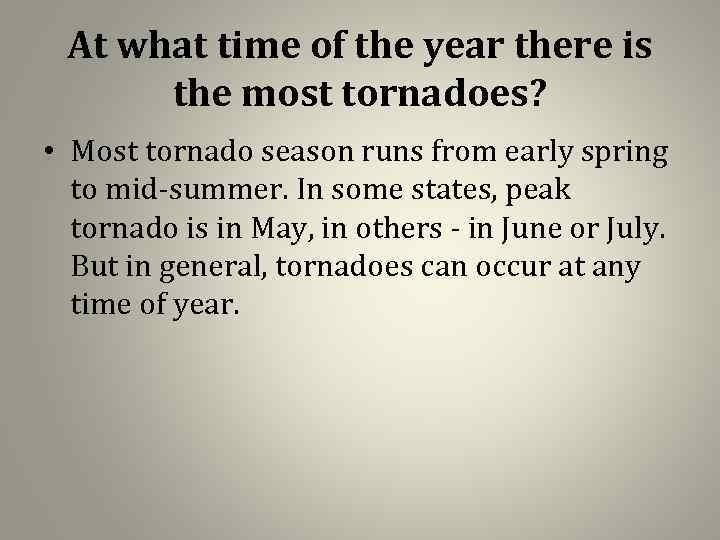 At what time of the year there is the most tornadoes? • Most tornado