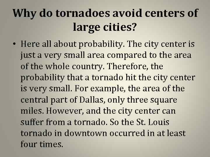 Why do tornadoes avoid centers of large cities? • Here all about probability. The