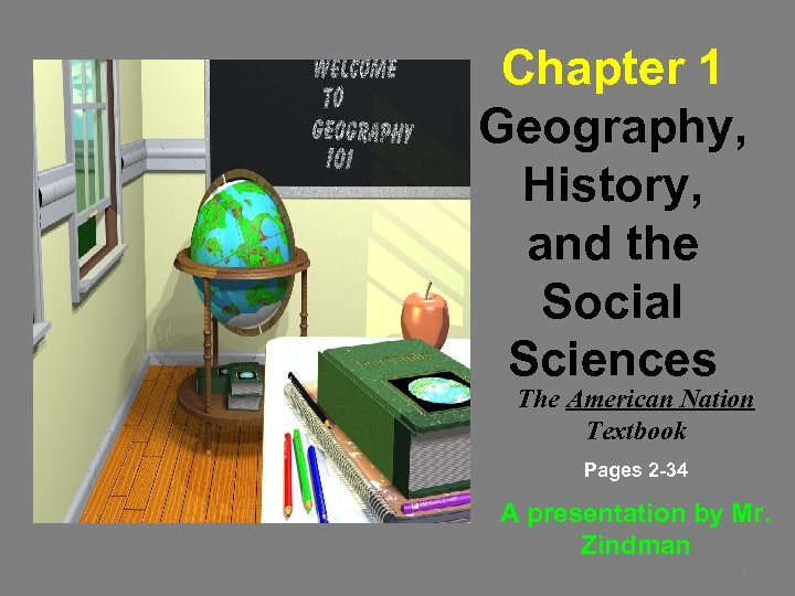 Chapter 1 Geography, History, and the Social Sciences The American Nation Textbook Pages 2